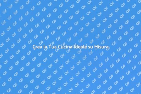Cucina su Misura: Design e Funzionalità