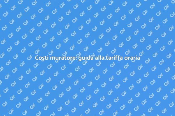 Tariffe muratori: come scegliere