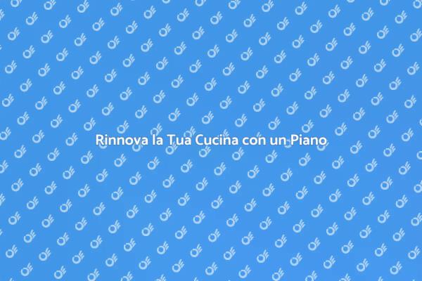 Come Scegliere un Piano di Lavoro Cucina