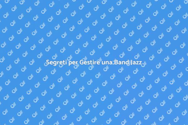Guida alla Gestione di una Band Jazz