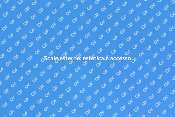 Scale esterne: migliorare la tua casa