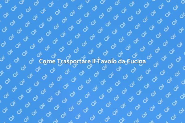 Trasporto Sicuro di Tavoli da Cucina