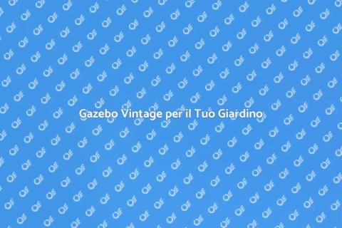 Gazebo in Legno Stile Vintage