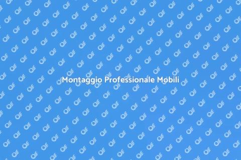 Montaggio Mobili: Soluzione Ideale