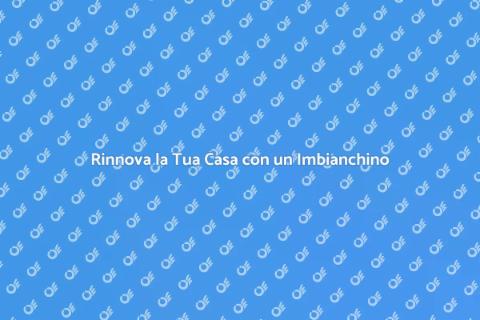Imbianchino: Trasforma la Tua Casa