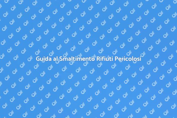 Rifiuti Contaminati: Come Smaltirli