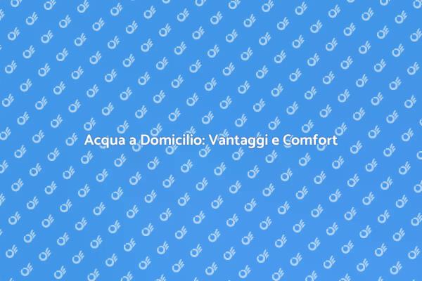 Vantaggi della Distribuzione di Acqua