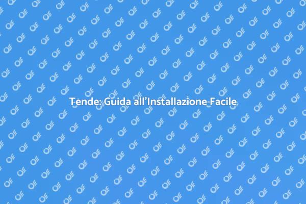 Installazione Tende: Guida Completa