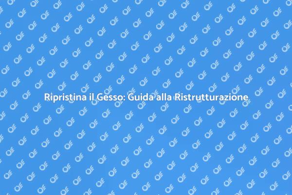 Riparazione di Gesso: Bellezza e Funzionalità