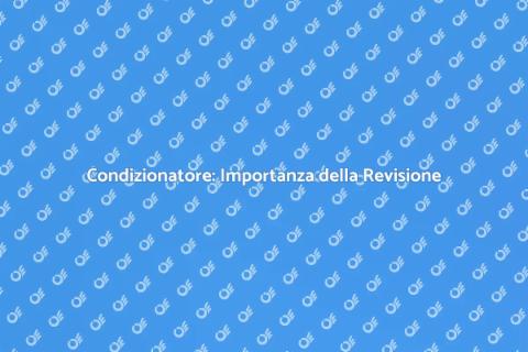 Revisione Condizionatore: Comfort Casa