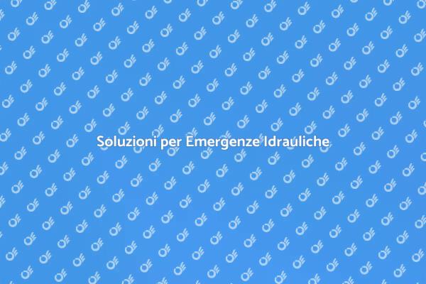 Risolvi Subito le Tue Emergenze Idrauliche