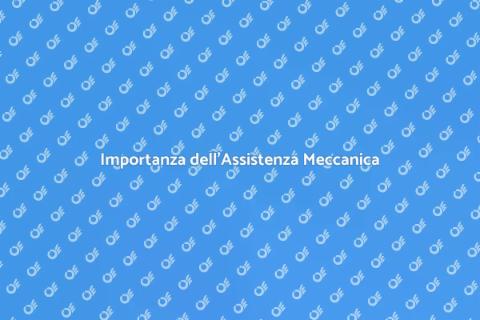 Assistenza Meccanica: Fondamentale Oggi