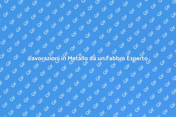 Trasforma le Tue Idee con un Fabbro