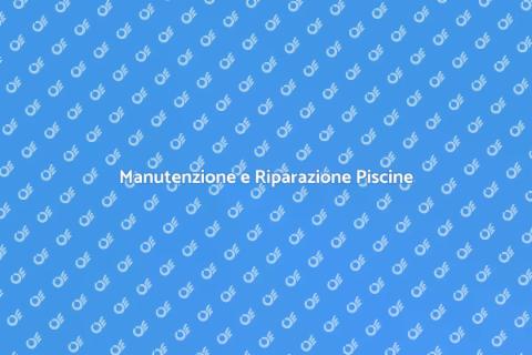 Riparare la Piscina: Guida Completa