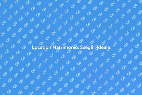 Noleggiare Location Matrimoni Esclusiva