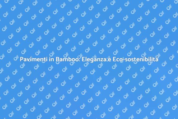 Parquet Bamboo: Eleganza e Durabilità
