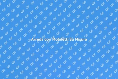 Mobiletti Artigianali Su Misura