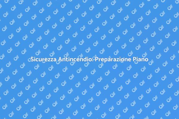 Pianificazione Vigilanza Antincendio Efficace