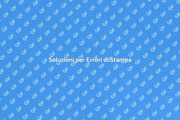 Errori di Stampa? Ecco Come Ripararli!
