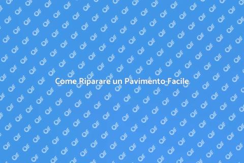 Riparare un Pavimento: Guida Pratica