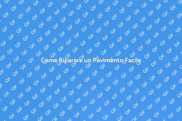 Riparazione Pavimenti: Ecco Come Fare