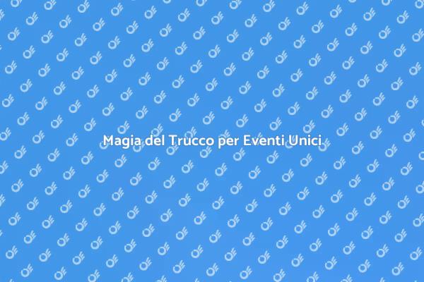 Come il Trucco Trasforma Eventi Speciali