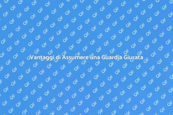 La Sicurezza con una Guardia Giurata