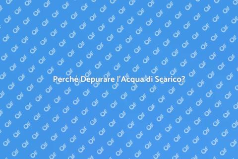 Depurare l'Acqua di Scarico: Guida Essenziale