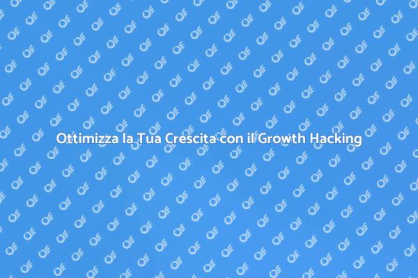 Growth Hacking: Innovazione per il Successo