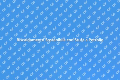 Stufa a Petrolio: Calore Efficiente