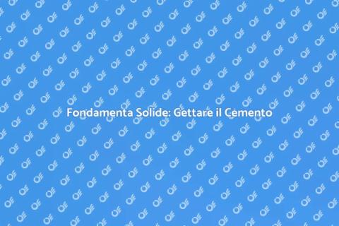 Gettare il Cemento per Ristrutturazioni