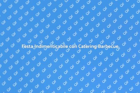 Catering per Festa in Stile Barbecue