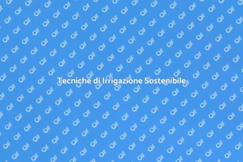 Irrigazione a Goccia e Biodiversità