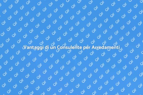 Perché Scegliere un Consulente per Arredamenti
