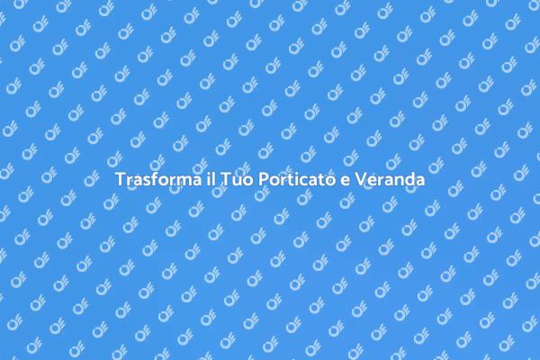 Ristrutturare Porticato e Veranda
