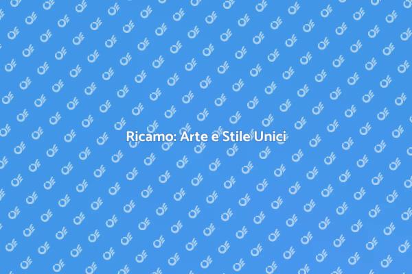 Trasforma il Tuo Stile con il Ricamo