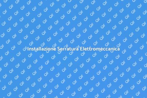 Serratura Elettromeccanica: Sicurezza Top