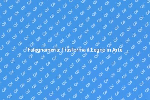 Lavori di Falegnameria: Arte e Innovazione