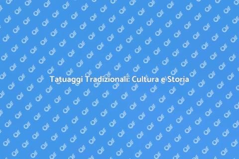 Tatuaggio Tradizionale: Storia e Significato