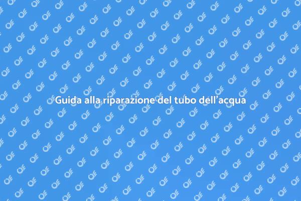 Riparazioni tubi dell'acqua: guida pratica