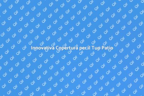 Copertura Automatica per il Patio
