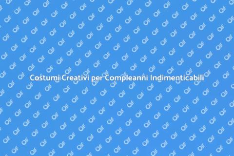 Costumi a Tema per Feste di Compleanno