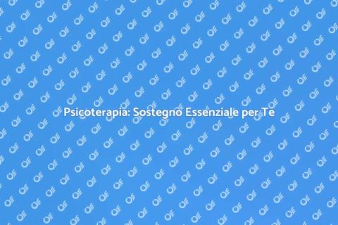 Psicoterapia: Trova il Tuo Equilibrio