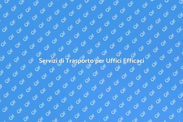 Trasporto Professionale per Uffici