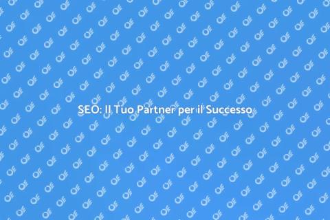 Agenzia SEO Esperta per il Tuo Successo