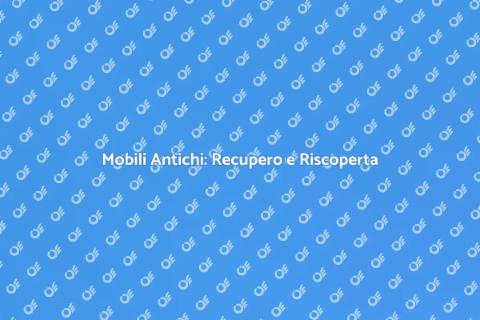 Recupero di Mobili Antichi