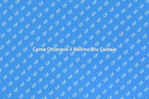 Bollino Blu Caldaia: Guida Completa