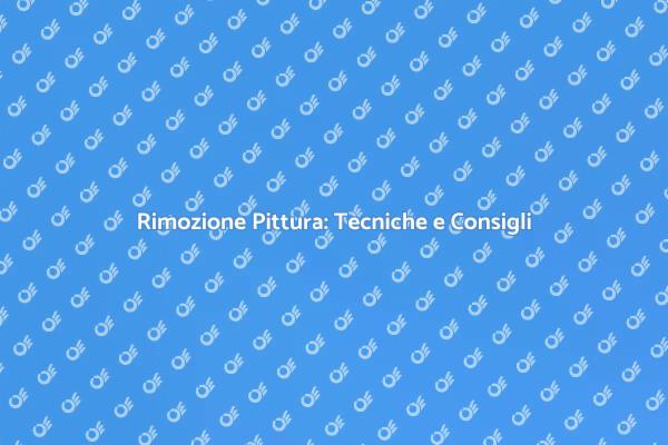 Rimozione Pittura: Tutto Quello Che Devi Sapere