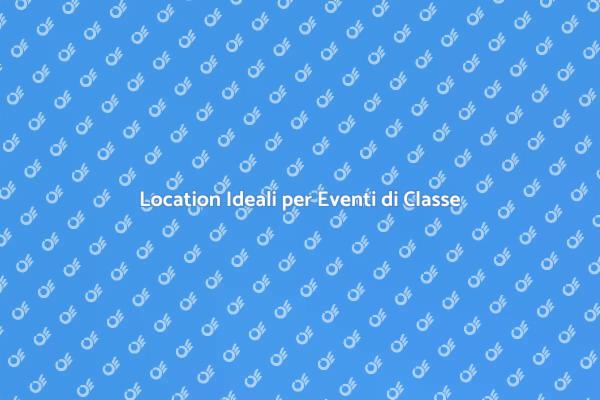 Trova la Location Perfetta per il Tuo Evento