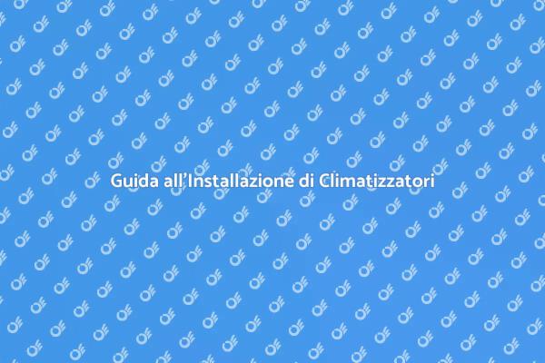 Installazione Esperta di Climatizzatori